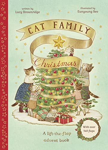 Lucy Brownridge Cat Family Christmas, An Advent Lift-the-Flap Book (with Over 140 Flaps) (The Cat Family, Band 1)