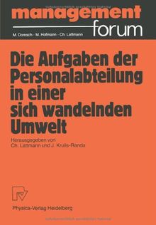 Die Aufgabe der Personalabteilung in einer sich wandelnden Umwelt (Management Forum)