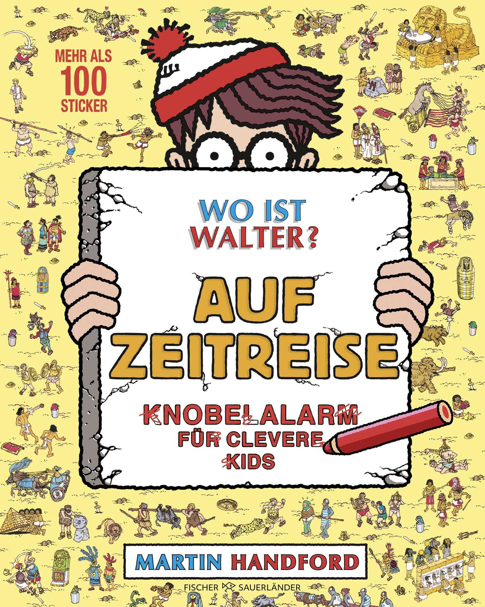Wo ist Walter? Auf Zeitreise: Knobelalarm für clevere Kids | Kultiges Wimmelbuch mit Rätseln für Kinder und Erwachsene