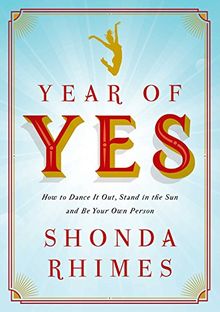 Year of Yes: How to Dance It Out, Stand In the Sun and Be Your Own Person de Rhimes, Shonda | Livre | état bon