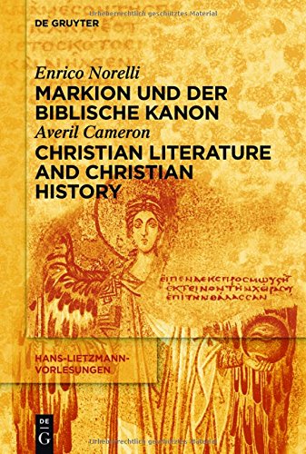 Markion und der biblische Kanon / Christian Literature and Christian History (Hans-Lietzmann-Vorlesungen)