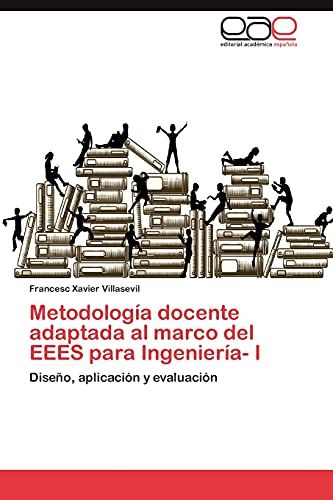 Metodología docente adaptada al marco del EEES para Ingeniería- I: Diseño, aplicación y evaluación