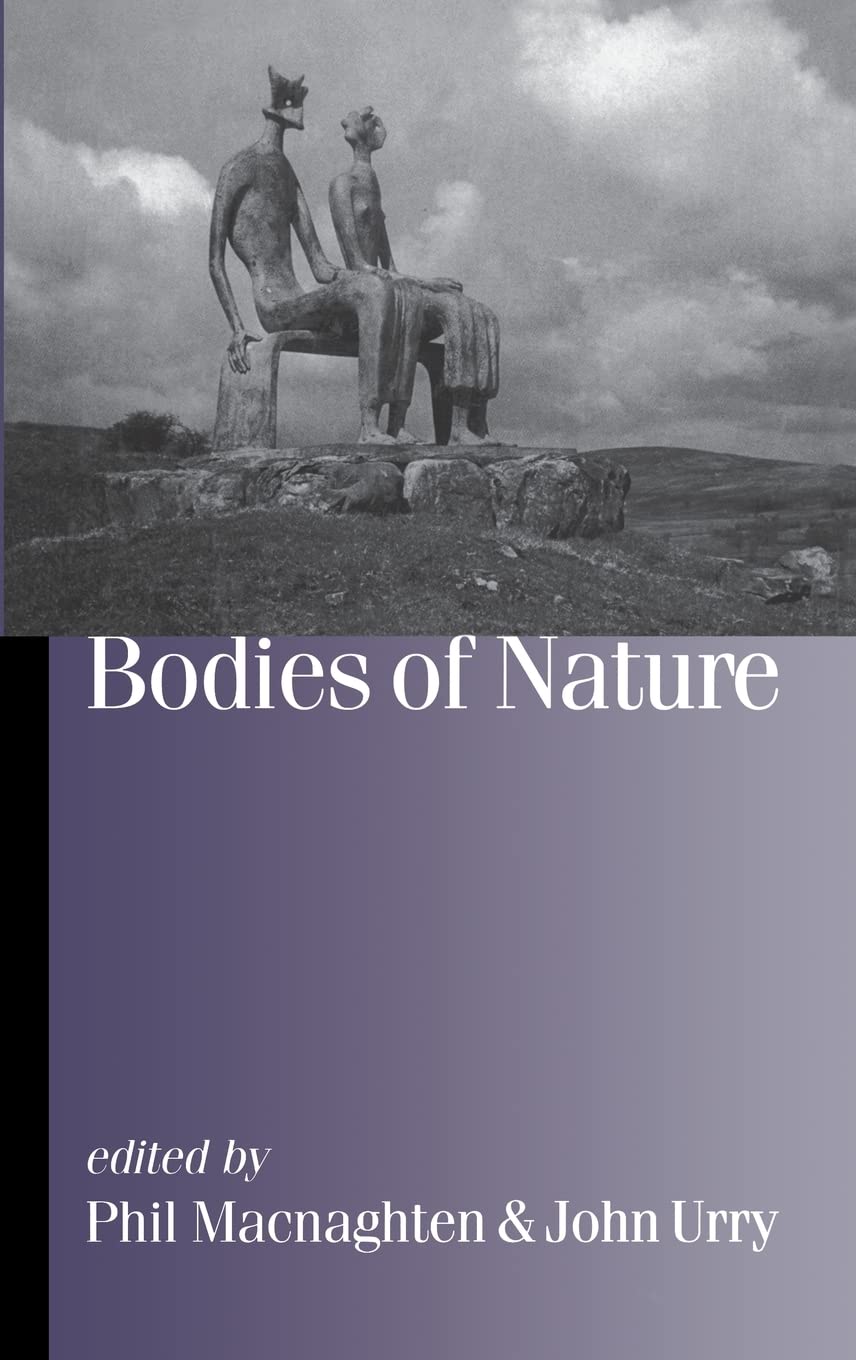 Bodies of Nature (Published in Association with Theory, Culture & Society)