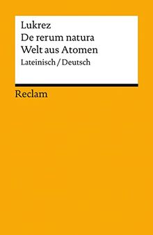 De rerum natura / Welt aus Atomen: Lateinisch/Deutsch (Reclams Universal-Bibliothek)