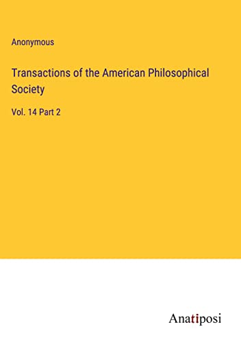 Transactions of the American Philosophical Society: Vol. 14 Part 2