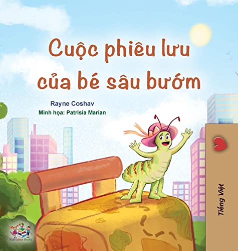 The Traveling Caterpillar (Vietnamese Book for Kids) (Vietnamese Bedtime Collection)