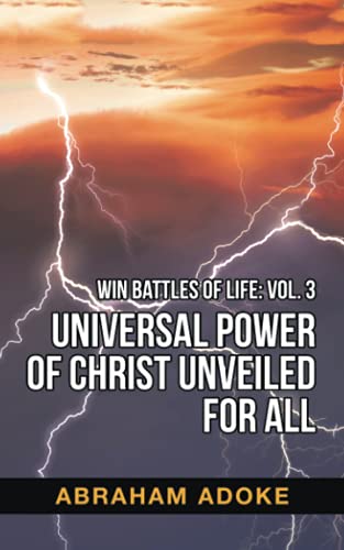 UNIVERSAL POWER OF CHRIST UNVEILED FOR ALL