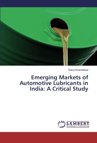 Emerging Markets of Automotive Lubricants in India: A Critical Study