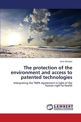 The protection of the environment and access to patented technologies: Interpreting the TRIPS Agreement in light of the human right to health