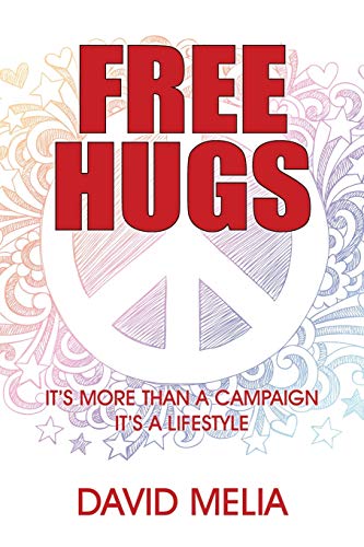 Free Hugs: It's More Than A Campaign - It's A Lifestyle