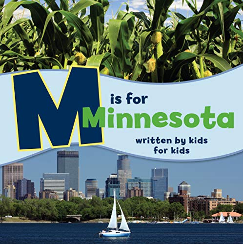 M is for Minnesota: Written by Kids for Kids (See-My-State Alphabet Book)