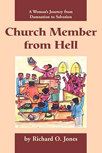 Church Member from Hell: A Womans Journey from Damnation to Salvation