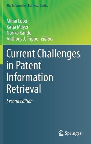 Current Challenges in Patent Information Retrieval (The Information Retrieval Series)