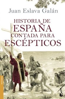Historia de España contada para escépticos (Divulgación. Historia)