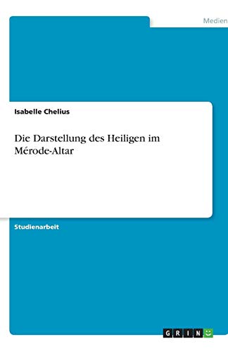 Die Darstellung des Heiligen im Mérode-Altar