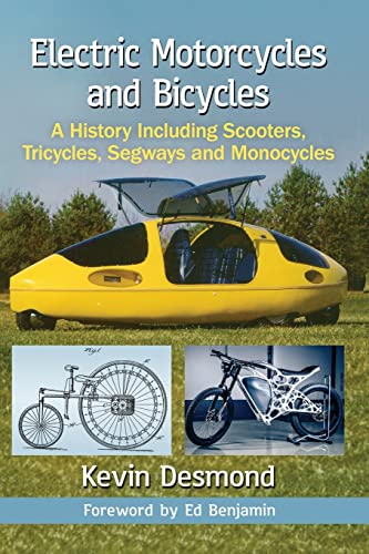 Electric Motorcycles and Bicycles: A History Including Scooters, Tricycles, Segways and Monocycles