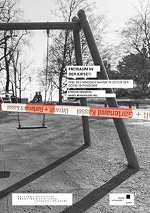 Freiraum in der Krise?!: Eine Bestandsaufnahme in Zeiter der COVID-19-Pandemie: Eine Bestandsaufnahme in Zeiten der COVID-19-Pandemie