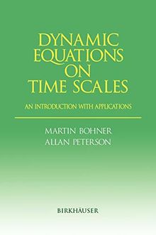 Dynamic Equations on Time Scales: An Introduction with Applications