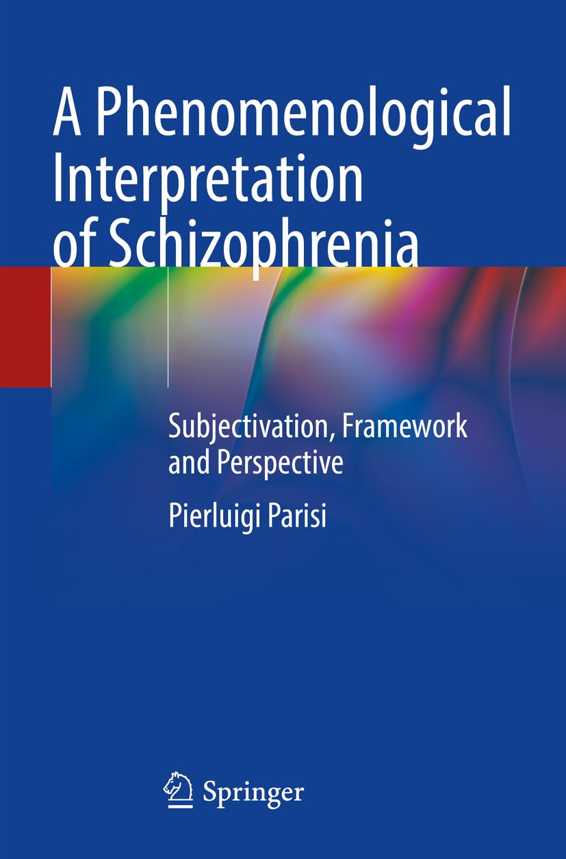 A Phenomenological Interpretation of Schizophrenia: Subjectivation, Framework and Perspective