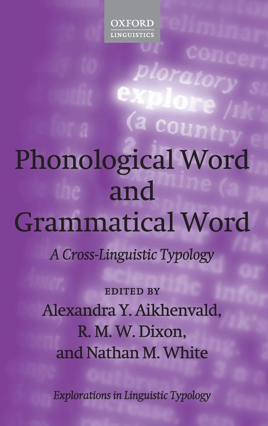 PHONOL WORD & GRAMMATICAL WORD ELT C: A Cross-Linguistic Typology (Explorations in Linguistic Typology, Band 10)
