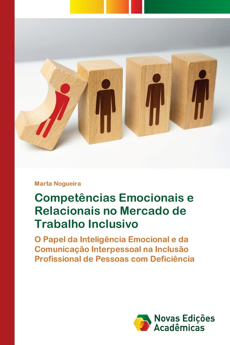 Competências Emocionais e Relacionais no Mercado de Trabalho Inclusivo: O Papel da Inteligência Emocional e da Comunicação Interpessoal na Inclusão Profissional de Pessoas com Deficiência