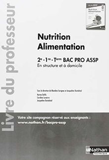 Nutrition alimentation en structure et à domicile Bac Pro ASSP : Livre du professeur
