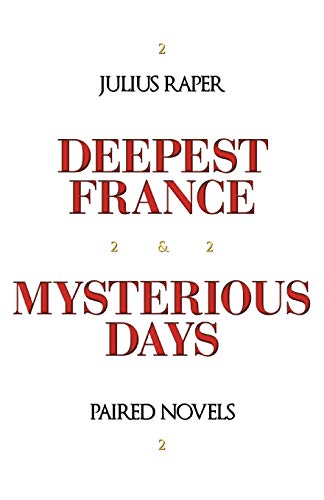 Deepest France: Mysterious Days: Paired Novels