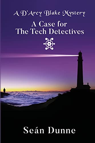 A D'Arcy Blake Mystery: A Case for the Tech Detectives