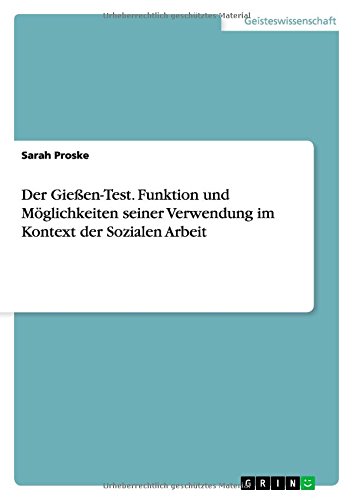 Der Gießen-Test. Funktion und Möglichkeiten seiner Verwendung im Kontext der Sozialen Arbeit