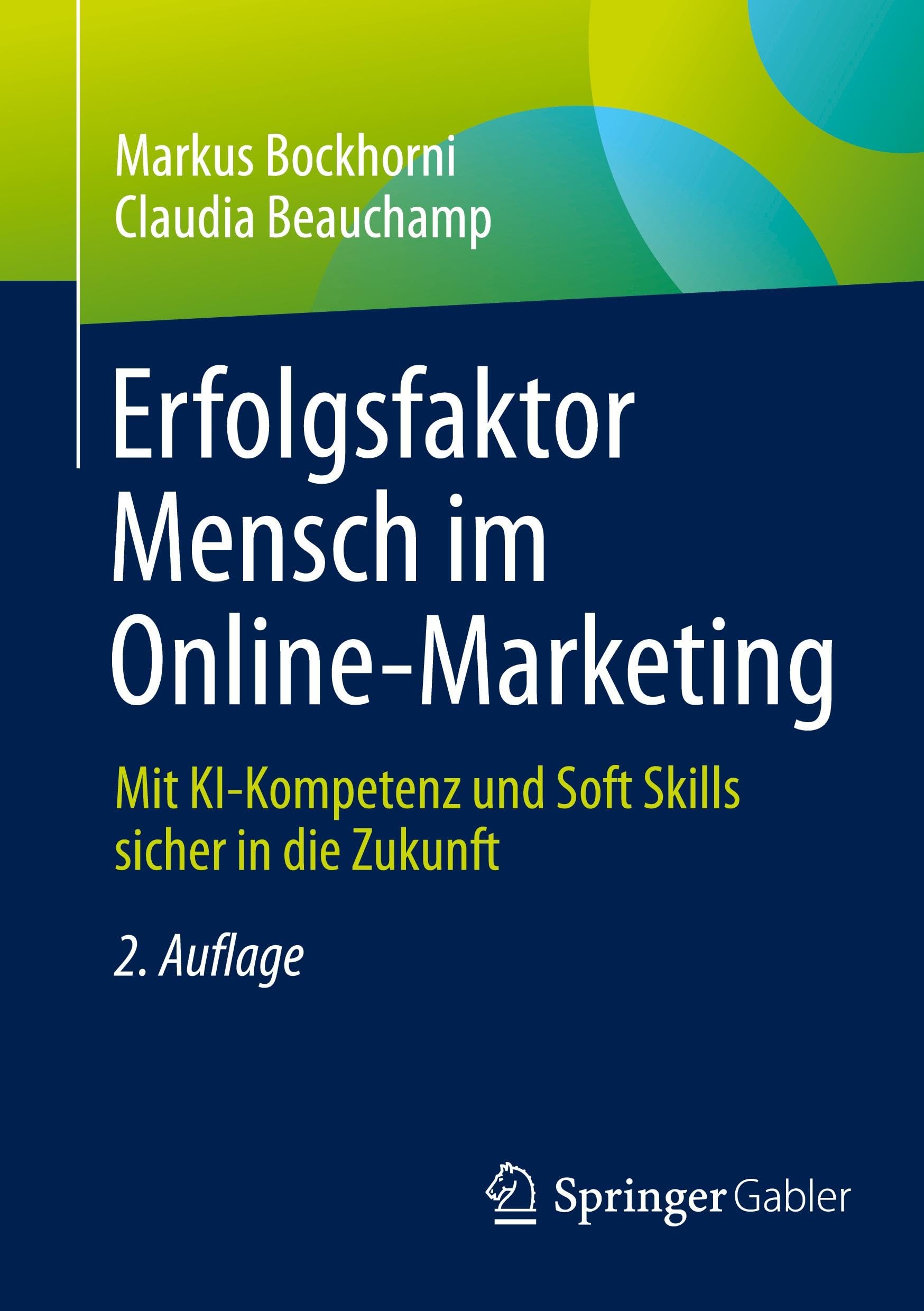 Erfolgsfaktor Mensch im Online-Marketing: Mit KI-Kompetenz und Soft Skills sicher in die Zukunft