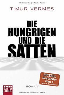 Die Hungrigen und die Satten: Roman