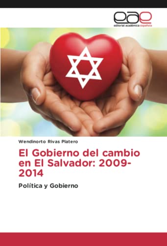 El Gobierno del cambio en El Salvador: 2009-2014: Política y Gobierno