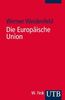 Die Europäische Union. Grundzüge der Politikwissnschaft begründet von Mir A. Ferdowsi