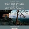 Reise nach Dresden und in die Sächsische Schweiz