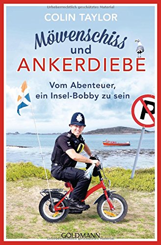Möwenschiss und Ankerdiebe: Vom Abenteuer, ein Insel-Bobby zu sein - Colin Taylor