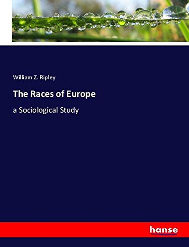 The Races of Europe: a Sociological Study