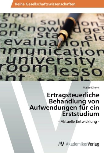 Ertragsteuerliche Behandlung von Aufwendungen für ein Erststudium: - Aktuelle Entwicklung -