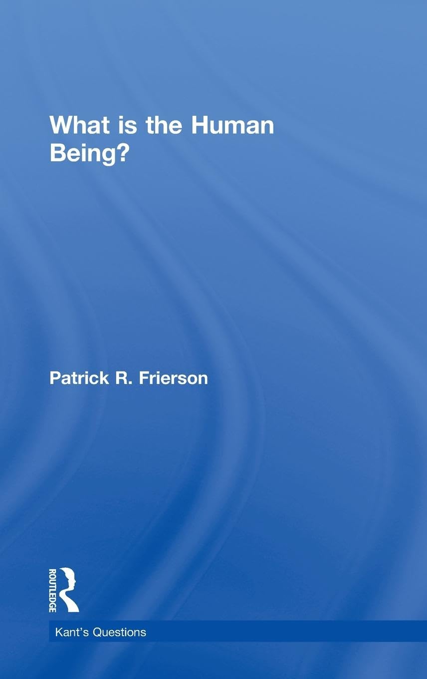 What is the Human Being? (Kant's Questions)