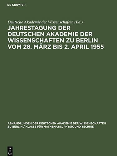 Jahrestagung der Deutschen Akademie der Wissenschaften zu Berlin vom 28. März bis 2. April 1955: Fachkonferenz Metallurgie des Eisens