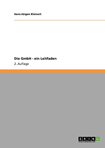 Die GmbH - ein Leitfaden: 2. Auflage