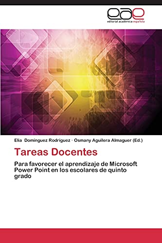 Tareas Docentes: Para favorecer el aprendizaje de Microsoft Power Point en los escolares de quinto grado