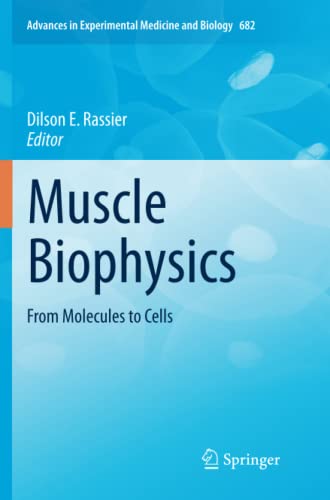 Muscle Biophysics: From Molecules to Cells (Advances in Experimental Medicine and Biology, Band 682)
