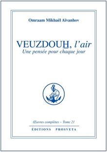 Oeuvres complètes. Vol. 21. Veuzdouh, l'air : une pensée pour chaque jour