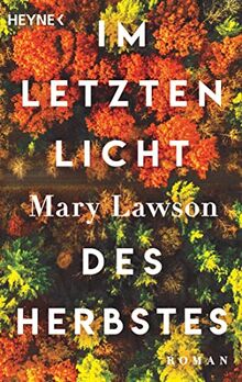 Im letzten Licht des Herbstes: Roman