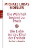 Die Wahrheit beginnt zu zweit. Die Liebe ist das Kind der Freiheit: Das Paar im Gespräch