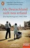 Als Deutschland sich neu erfand: Die Nachkriegszeit 1945-1949 - Ein SPIEGEL-Buch