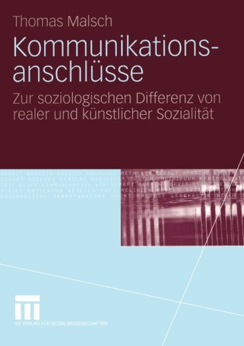 Kommunikationsanschlüsse: Zur soziologischen Differenz von realer und künstlicher Sozialität