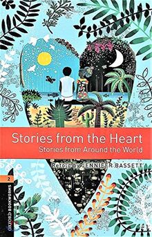 Oxford Bookworms 3e 2 Stories from the Heart: Graded readers for secondary and adult learners (Oxford Bookworms Library)