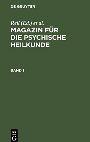 Magazin für die psychische Heilkunde, Band 1, Magazin für die psychische Heilkunde Band 1