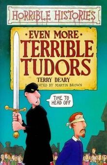 Even More Terrible Tudors (Horrible Histories) b